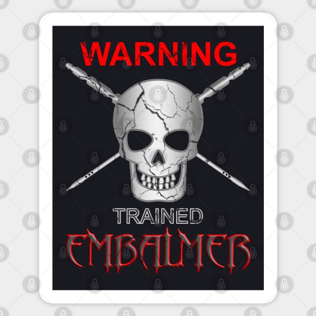 Warning Trained Embalmer Mortician Skull & Trocars Sticker by Graveyard Gossip